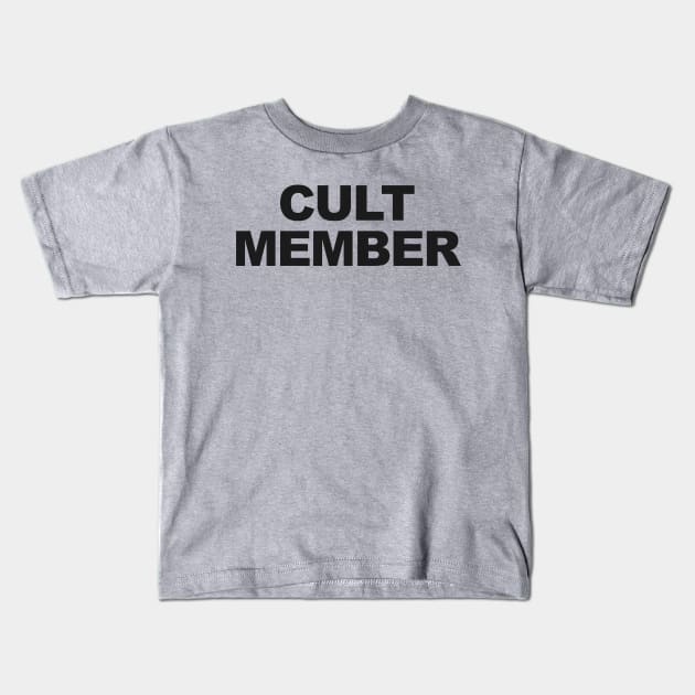 CULT MEMBER Kids T-Shirt by TheCosmicTradingPost